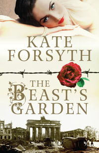 The Beast's Garden - Kate Forsyth