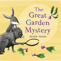 The Great Garden Mystery - Renee Treml