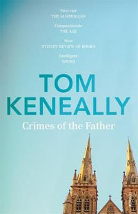 Crimes of the Father - Tom Keneally