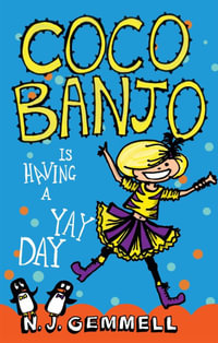 Coco Banjo is Having a Yay Day : Coco Banjo : Book 1 - N.J. Gemmell