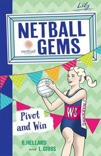 Pivot and Win : The Netball Gems Series : Book 3 - Bernadette Hellard