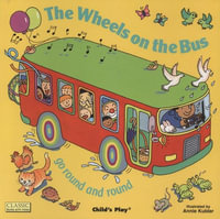 The Wheels on the Bus Go Round and Round : Books with Holes (Paperback) - Annie Kubler