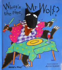 What's the Time, Mr Wolf? : Finger Puppet Book - Annie Kubler