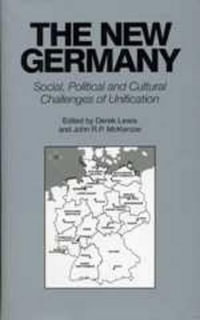 The New Germany : Social, Political and Cultural Challenges of Unification - Derek Lewis