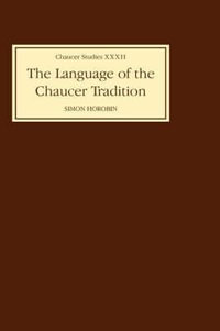 The Language of the Chaucer Tradition : Chaucer Studies - Simon Horobin