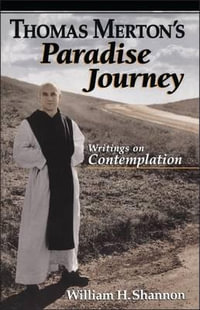 Thomas Merton's Paradise Journey : Writings on Contemplation - Thomas Merton