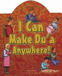 I Can Make Du'a Anywhere! : I Can (Islamic Foundation) - Yasmin Ibrahim