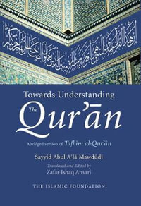 Towards Understanding the Qur'an : English Only Edition - Sayyid Abul A'la Mawdudi