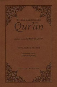 Towards Understanding the Qur'an : Abridged Version (Pocket Size) - Sayyid Abul A'la Mawdudi