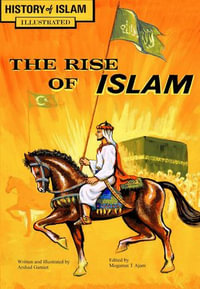 The Rise of Islam : History of Islam - Arshad Gamiet