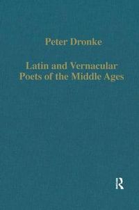 Latin and Vernacular Poets of the Middle Ages : Collected Studies Series - Peter Dronke