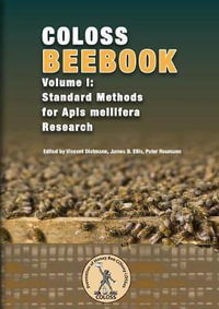 COLOSS BEE BOOK VOL I : Standard Methods for Apis mellifera Research - Vincent Dietemann