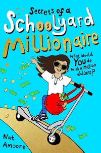 Secrets of a Schoolyard Millionaire : The Watterson - Nat Amoore