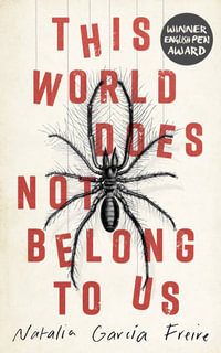 This World Does Not Belong to Us - Natalia García Freire