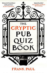 The Cryptic Pub Quiz Book - Frank Paul