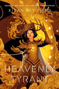 Heavenly Tyrant : Iron Widow: Book 2 - Xiran Jay Zhao