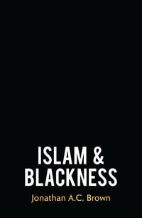 Islam and Blackness - Jonathan A.C. Brown