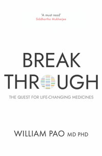 Breakthrough : The Quest for Life-Changing Medicines - William Pao