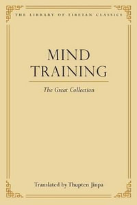 Mind Training : The Great Collection - Thupten Jinpa