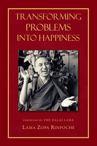 Transforming Problems into Happiness - Lama Thubten Zopa Rinpoche