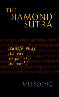 The Diamond Sutra : Transforming the Way We Perceive the World - Mu Soeng