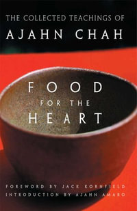 Food for the Heart : The Collected Teachings of Ajahn Chah - Ajahn Chah