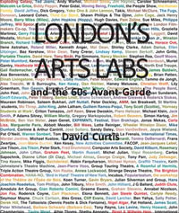 London's Arts Labs and the 60s Avant-Garde - David Curtis