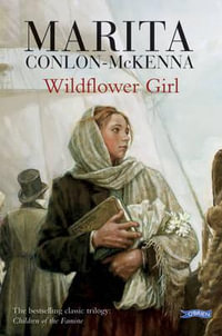 Wildflower Girl : Children of the Famine - Marita Conlon-McKenna