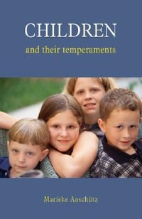 Children and Their Temperaments - Marieke Anschutz