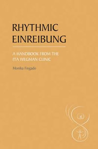 Rhythmic Einreibung : A Handbook from the Ita Wegman Clinic - Monika Fingado