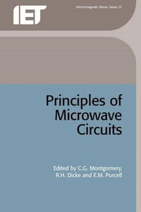 Principles of Microwave Circuits : IEEE ELECTROMAGNETIC WAVES SERIES - Carol G. Montgomery