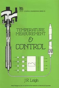 Temperature Measurement and Control : I E E CONTROL ENGINEERING SERIES - J. R. Leigh