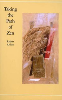 Taking the Path of Zen : Taking the Path of Zen Ppr - Robert Aitken