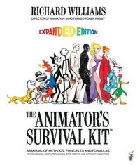 The Animator's Survival Kit : A Manual of Methods, Principles and Formulas for Classical, Computer, Games, Stop Motion and Internet Animators - Richard Williams