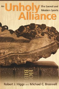 Unholy Alliance : Sports and Religion Series - Robert J. Higgs