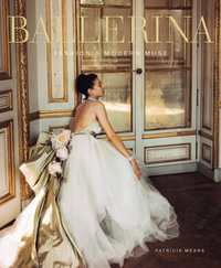 Ballerina : Fashion's Modern Muse - Patricia Mears