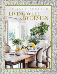 Living Well by Design : Melissa Penfold - Melissa Penfold