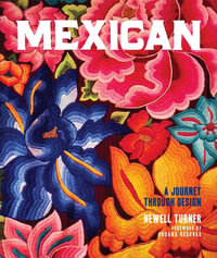 Mexican : A Journey Through Design - Newell Turner