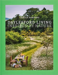 Daylesford Living : Inspired by Nature - Carole Bamford