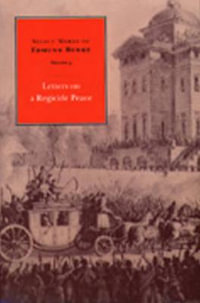 Select Works of Edmund Burke : Letters on a Regicide Peace - Edmund Burke