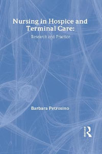 Nursing in Hospice and Terminal Care : Research and Practice : Research and Practice - Barbara Petrosino