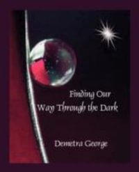 Finding our Way through the Dark : 2008 - Demetra George