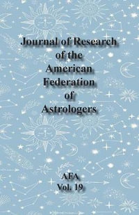 Journal of Research of the American Federation of Astrologers Vol. 19 - Demetra George