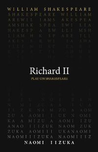 Richard II : Play on Shakespeare - William Shakespeare