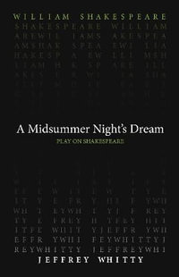 A Midsummer Night's Dream : Play on Shakespeare - William Shakespeare