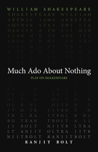 Much Ado About Nothing : Play on Shakespeare - William Shakespeare