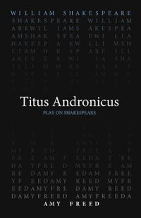 Titus Andronicus : Play on Shakespeare - William Shakespeare