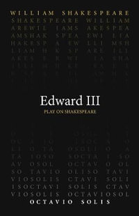 Edward III : Play on Shakespeare - William Shakespeare