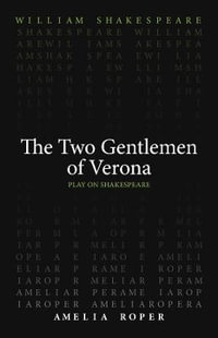 The Two Gentlemen of Verona : Play on Shakespeare - William Shakespeare