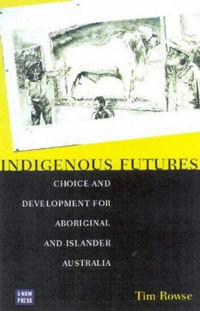 Indigenous Futures - Tim Rowse